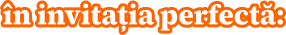 în invitația perfectă: